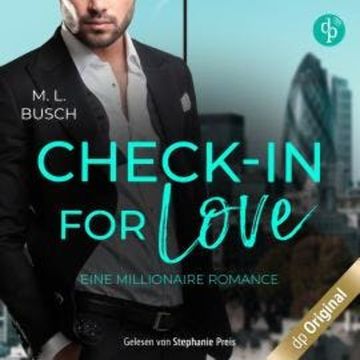 Check-in for love - Eine Millionaire Romance (Ungekürzt) audiobook, M.L. Busch