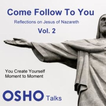 Come Follow To You Vol.02 audiobook, OSHO