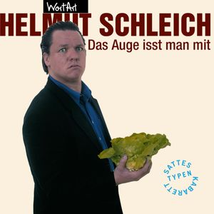 Das Auge isst man mit, Helmut Schleich
