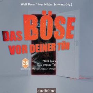 Das engste Tal - Das Böse vor deiner Tür, Band 8 (ungekürzt) audiobook, Vera Buck