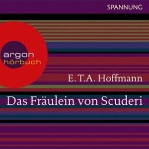 Das Fräulein von Scuderi (ungekürzte), E.T.A. Hoffmann