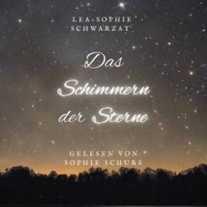Das Schimmern der Sterne, Lea-Sophie Schwarzat