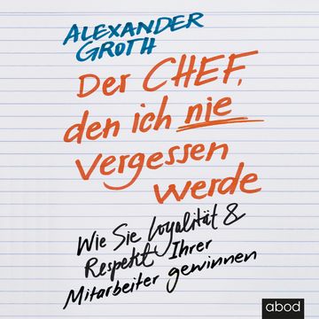 Der Chef, den ich nie vergessen werde audiobook, Alexander Groth