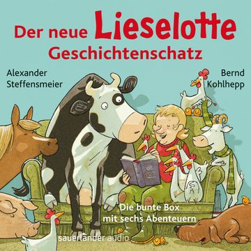 Der neue Lieselotte Geschichtenschatz - Die bunte Box mit sechs Abenteuern - Hörbücher von Kuh Lieselotte (Ungekürzte Lesung) audiobook, Alexander Steffensmeier