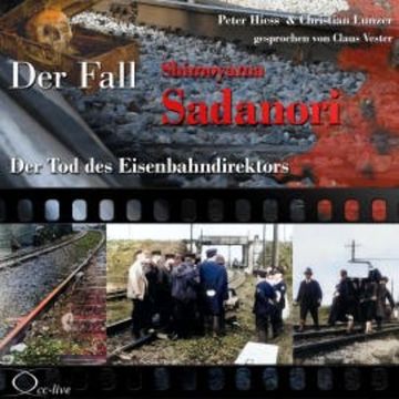 Der Tod des Eisenbahndirektors - Der Fall Shimoyama Sadanori audiobook, Peter Hiess