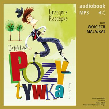 Detektyw Pozytywka audiobook, Grzegorz Kasdepke