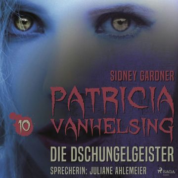 Die Dschungelgeister - Patricia Vanhelsing 10 audiobook, Sidney Gardner