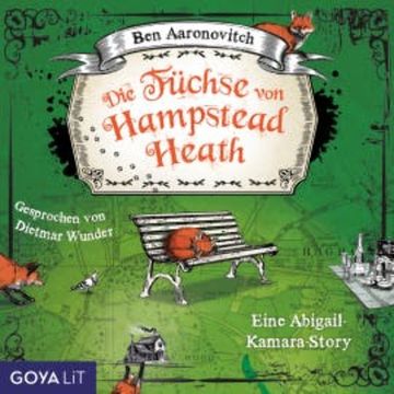 Die Füchse von Hampstead Heath. Eine Abigail-Kamara-Story audiobook, Ben Aaronovitch