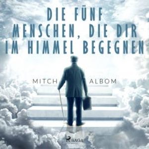 Die fünf Menschen, die dir im Himmel begegnen, Mitch Albom