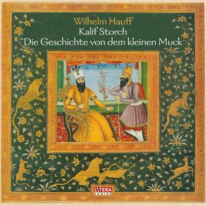 Die Geschichte vom Kalif Storch, Der kleine Muck, Wilhelm Hauff
