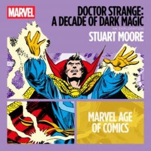 Doctor Strange: A Decade of Dark Magic, Stuart Moore