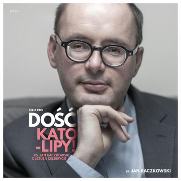 Dość Kato-lipy audiobook, ks. Jan Kaczkowski