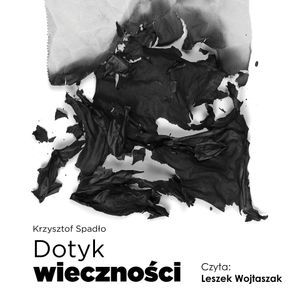 Dotyk wieczności, Krzysztof Spadło