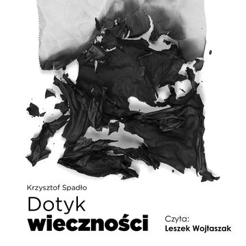 Dotyk wieczności audiobook, Krzysztof Spadło