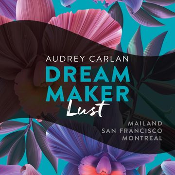 Dream Maker - Lust audiobook, Audrey Carlan