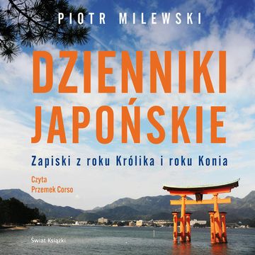 Dzienniki japońskie audiobook, Piotr Milewski