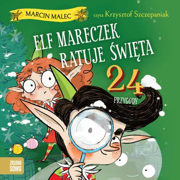 Elf Mareczek (Tom 2). Elf Mareczek ratuje święta. 24 przygody audiobook, Marcin Malec