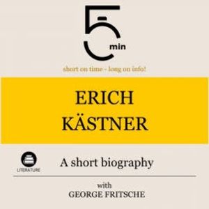 Erich Kästner: A short biography, 5 Minutes