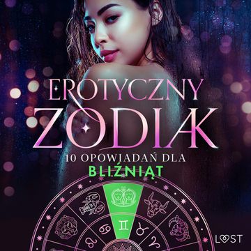 Erotyczny zodiak: 10 opowiadań dla Bliźniąt audiobook, Alexandra Södergran, Julie Jones, Olrik, Sandra Norrbin, Vanessa Salt