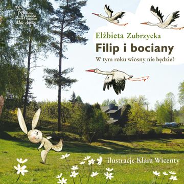 Filip i bociany audiobook, Elżbieta Zubrzycka