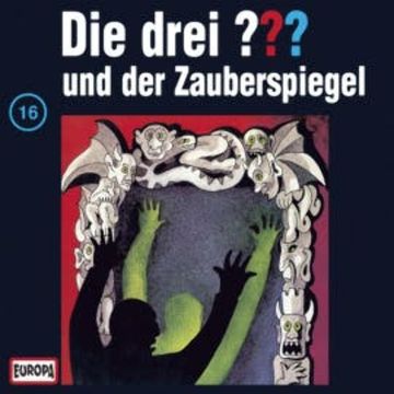 Folge 16: Die drei ??? und der Zauberspiegel audiobook, N.N.