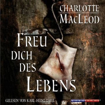 Freu dich des Lebens audiobook, Charlotte MacLeod