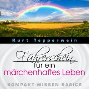 Führerschein für ein märchenhaftes Leben - Kompakt-Wissen Basics, N.N.
