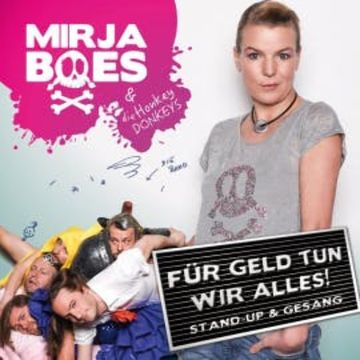 Für Geld tun wir alles audiobook, Mirja Boes