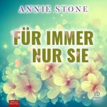 Für immer nur sie audiobook, Annie Stone
