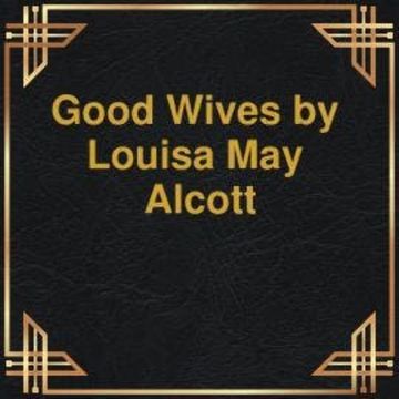Good wives (Unabridged) audiobook, Louisa May Alcott