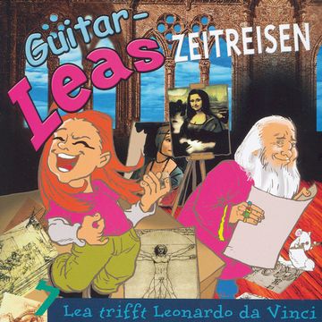 Guitar-Leas Zeitreisen - Teil 7: Lea trifft Leonardo da Vinci audiobook, Step Laube