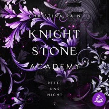 Knightstone Academy 3: Rette uns nicht audiobook, Christina Rain