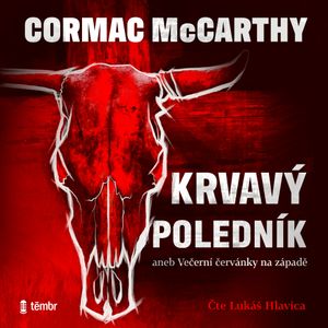 Krvavý poledník, Cormac McCarthy