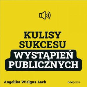 Kulisy Sukcesu wystąpień publicznych, Angelika Wielgus-Lach