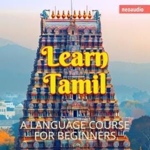 Language Courses for Beginners, Learn Tamil (Unabridged), NeoAudio