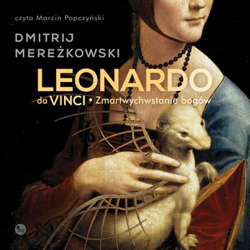 Leonardo da Vinci. Zmartwychwstanie bogów audiobook, Dmitrij Mereżkowski
