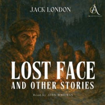 Lost Face and Other Stories - Audiobook audiobook, Jack London