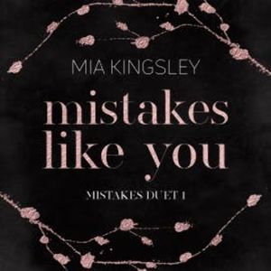 Mistakes Like You, Mia Kingsley