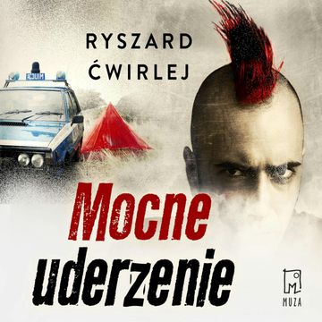 Mocne uderzenie, Ryszard Ćwirlej