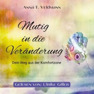 Mutig in die Veränderung, Anna T. Veldmann