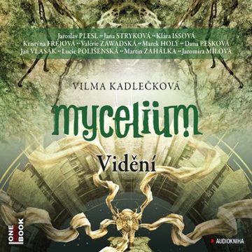 Mycelium IV: Vidění audiobook, Vilma Kadlečková