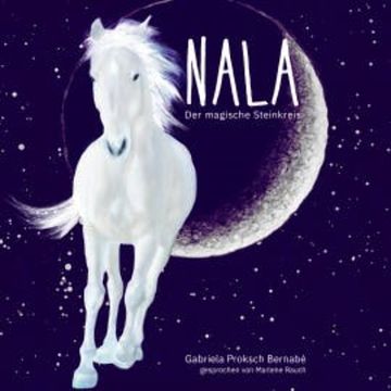 Nala - Der magische Steinkreis audiobook, Gabriela Proksch Bernabé