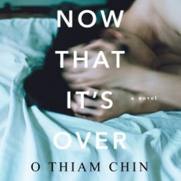 Now That It's Over audiobook, O Thiam Chin