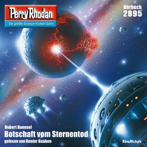 Perry Rhodan 2895: Botschaft vom Sternentod, Hubert Haensel