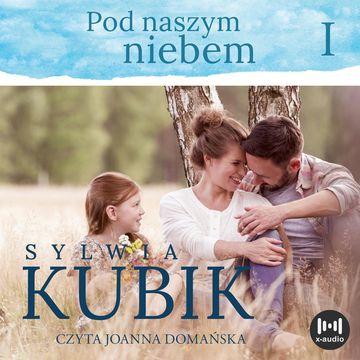 Pod naszym niebem audiobook, Sylwia Kubik