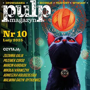Pulp Magazyn #10 (02/2025), zespół autorów
