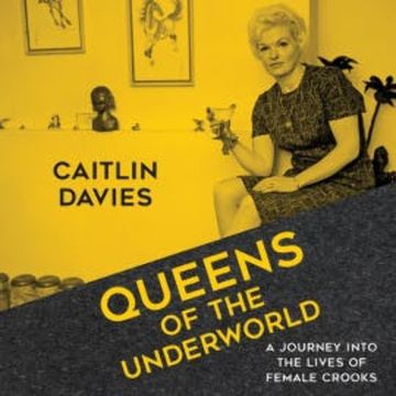 Queens of the Underworld audiobook, Caitlin Davies