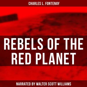 Rebels of the Red Planet, Charles L. Fontenay