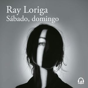 Sábado, domingo, Ray Loriga