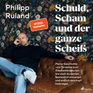 Schuld, Scham und der ganze Scheiß, Philipp Ruland
